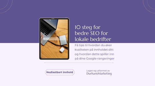 10 steg for bedre SEO for lokale bedrifter - Guide til gode Google-rangeringer
