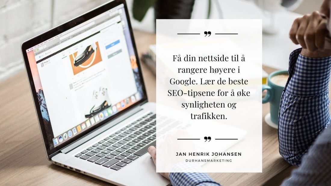 Beste måten å optimalisere bedriftens nettside for SEO